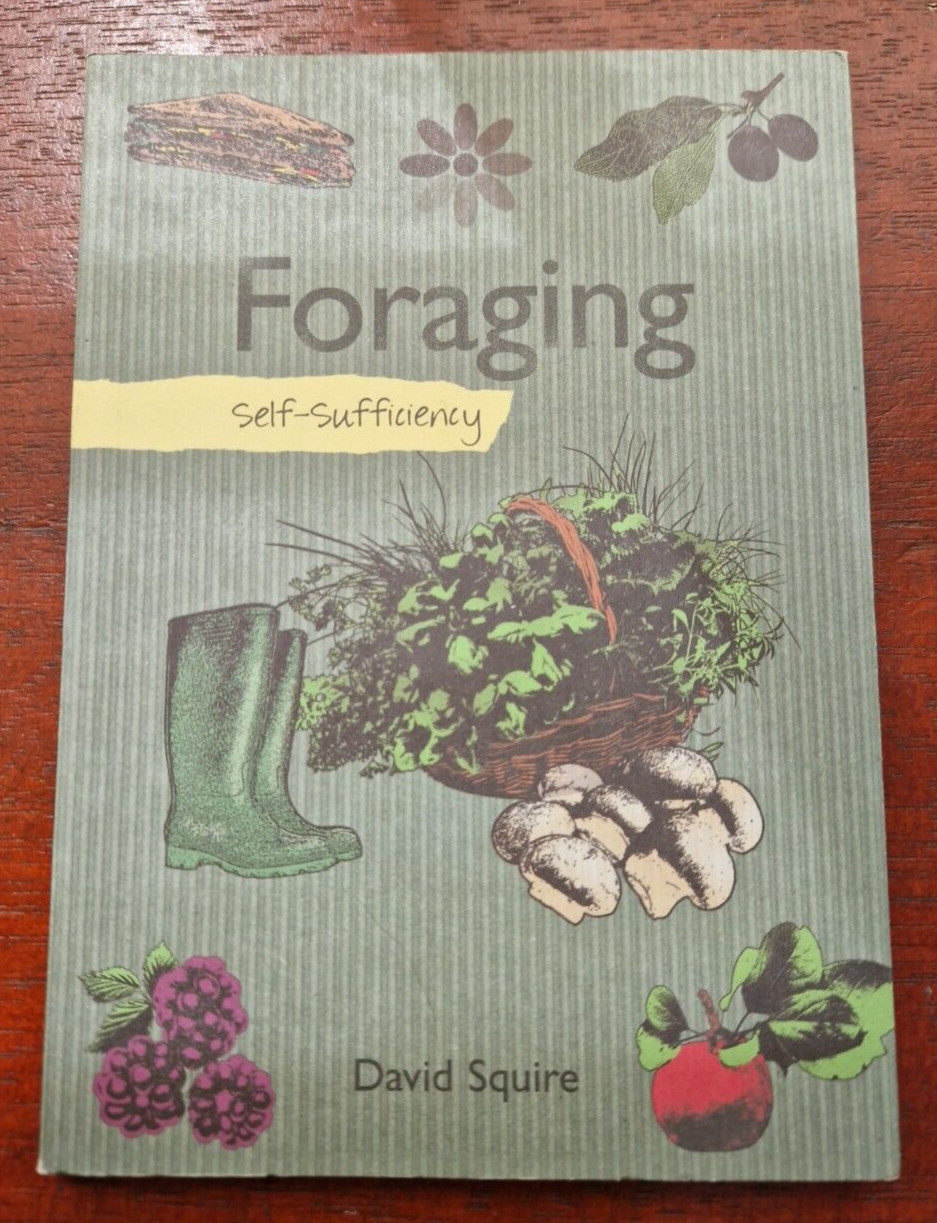 Foraging Self-sufficiency by David Squire Hedgerow Local Food Forage Mushrooms
