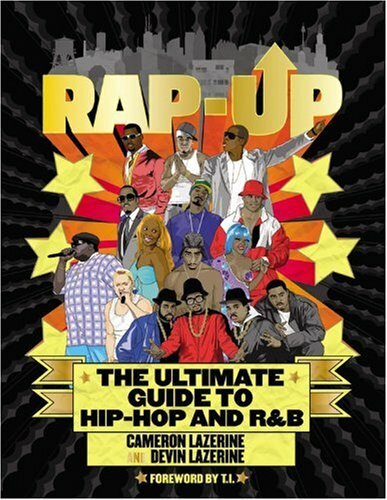 Rap-Up: The Ultimate Guide to Hip-Hop and R&B by Lazerine, Devin ...