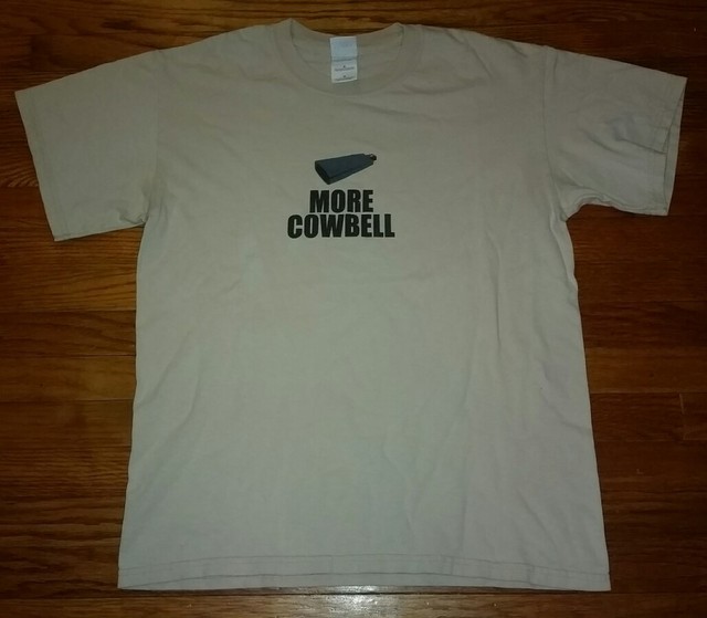 gotta have more cowbell t shirt
