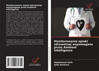 Abdelhamid Salih (U. A.) | Monitorowanie Opieki Zdrowotnej Wspomagane Przez...