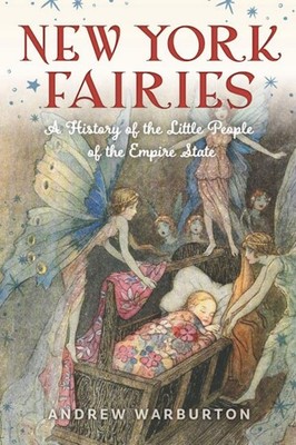 NEW The History Press New York Fairies,NY 9781467159739 No Series (Generic) Trad