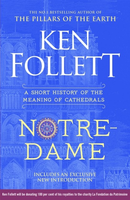 Notre-Dame : A Short History Of The Meaning Of Cathedrals Ken Follett - Image 2