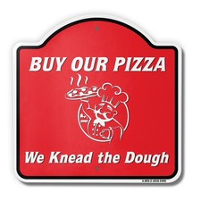 Buy Our Pizza We Knead The Dough 18" X 18" Heavy-Gauge Aluminum Sign