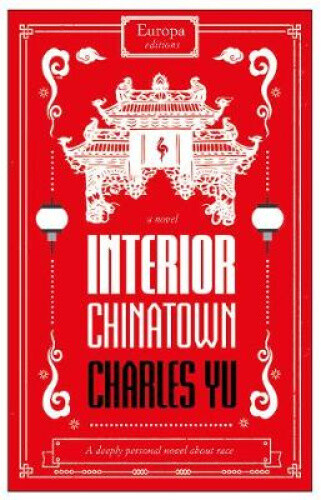 Thumbnail - Interior Chinatown: Winner Of The National Book Awards 2020 By Yu,
