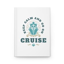 Keep Calm and go on a Cruise Hardcover Journal Matte