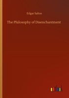 The Philosophy Of Disenchantment Edgar Saltus
