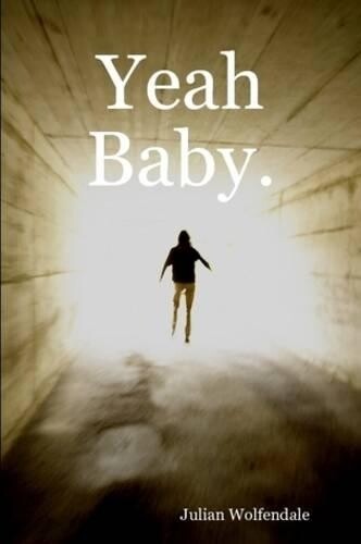 Julian Wolfendale Yeah Baby. (taschenbuch)