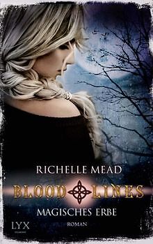 Bloodlines: Magisches Erbe von Mead, Richelle | Buch | Zustand gut