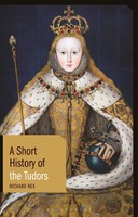 A Short History Of The Tudors | Richard Rex | Englisch | Buch | Short Histories