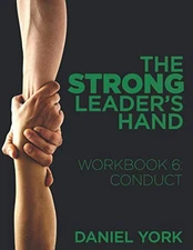 The Strong Leader's Hand - student edition: Workbook 6: Conduct