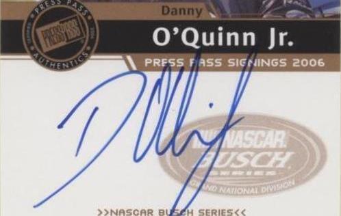2006 Press Pass - Press Pass Signings Busch Series Danny O'Quinn Jr ...