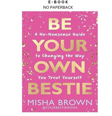 Be Your Own Bestie: A No-Nonsense Guide to Changin, Misha Brown 2026