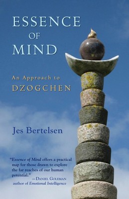 Essence of Mind: An Approach to Dzogchen - paperback Bentzen, Marianne|Berte...