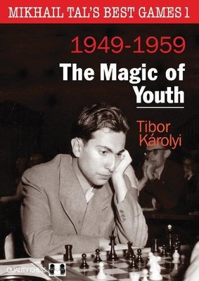 Tibor Karolyi Mikhail Tals Best Games 1: The Magic of Youth 1949-1 (Taschenbuch)