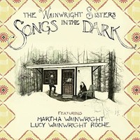 Wainwright Sisters - Songs In The Dark - Vinyl Record 12 Record - G3Z