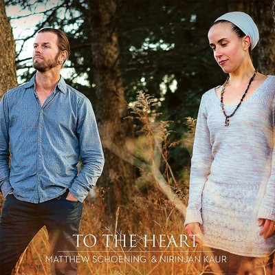 Matthew Schoening & Nirinjan Kaur To the Heart (CD) Album (US IMPORT)