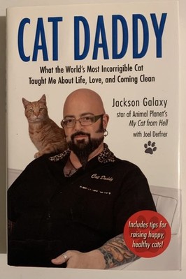 Cat Daddy: What the World's Most Incorrigible Cat Taught Me About Life, Love...