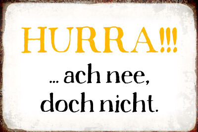 Holzschild 18x12 Hurra ach nee, doch nicht Wand Deko Bar Kneipe Sammler Geschenk