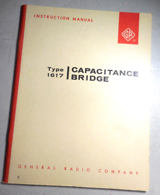 GR Type 1617 Capacitance Bridge Operators and Service Manual w Schematics Parts