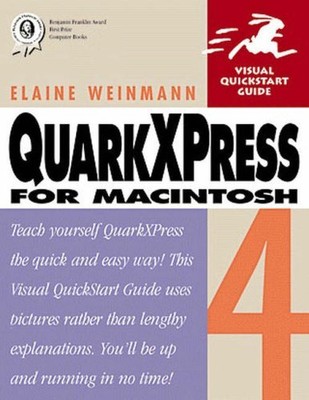 QuarkXPress 4 for Macintosh (Visual QuickStart Guides),Elaine Weinmann