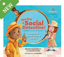 You Are a Social Detective! Explaining Social Thinking to Kids, 2nd Edition