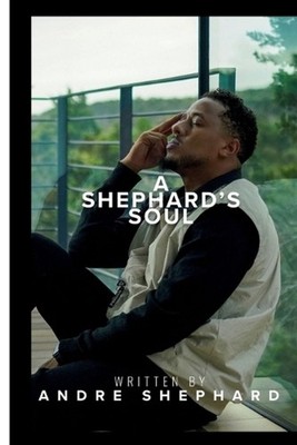 A Shephard's Soul by Andre' Shephard, Jr Paperback Book