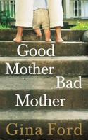 Gina Ford | Good Mother Bad Mother | Taschenbuch | Englisch (2013) | Vermilion