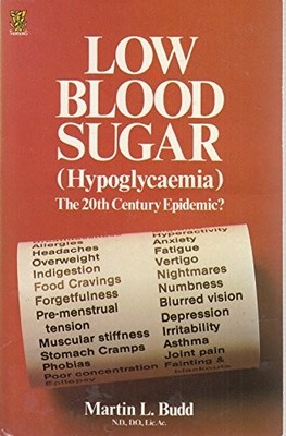 Low Blood Sugar (Hypoglycaemia): Th..., Budd N.D.  D.O.