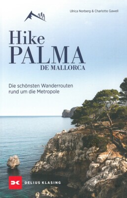 Hike Palma de Mallorca, die schönsten Wanderrouten Buch/Wandern/Wanderführer