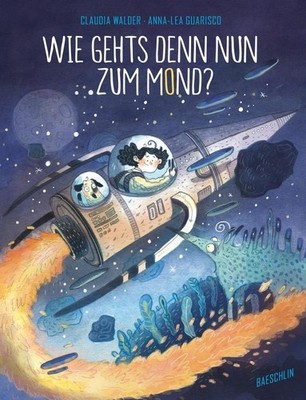 Wie gehts denn nun zum Mond? | Claudia Walder | deutsch
