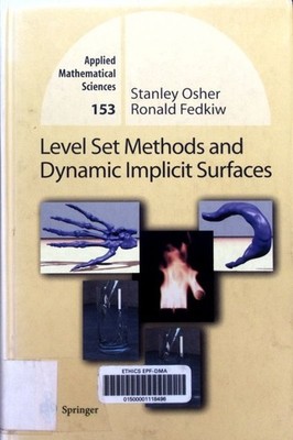Level set methods and dynamic implicit surfaces Stanley Osher, Ronald Fedkiw. Ap