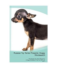 Russian Toy Terrier Presents: Doggy Wordsearch The Russian Toy Terrier Brings Yo