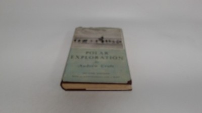 			Polar exploration, Andrew Croft, Adam and Charles Black, 1947, Ha		