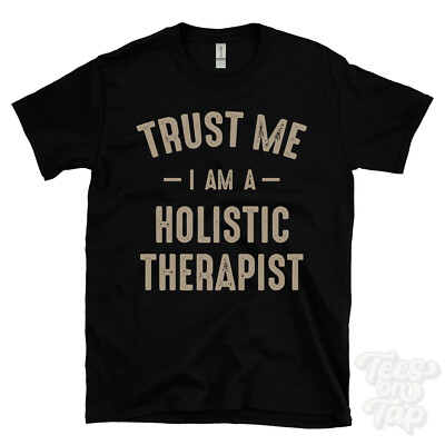 TRUST ME I AM A GANZHEITLICHER THERAPEUT T-SHIRT best lustig tolles Geschenk