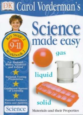 Science Made Easy Materials and Their Properties: Materials and 