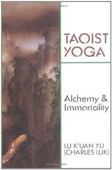 Taoist Yoga: Alchemy  Immortality: Alchemy and Immortal... | Buch | Zustand gut
