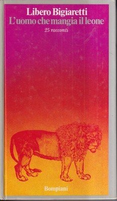 L'Uomo Che Essenia Il Leone - Bigiaretti - Bompiani - 1. Auflage - 1974