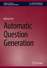 Automatic Question Generation (Synthesis Lectures on Human Language Technologie,