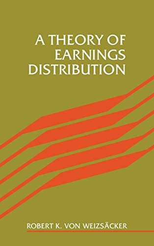 A Theory of Earnings Distribution - Weizs?cker, Robert von