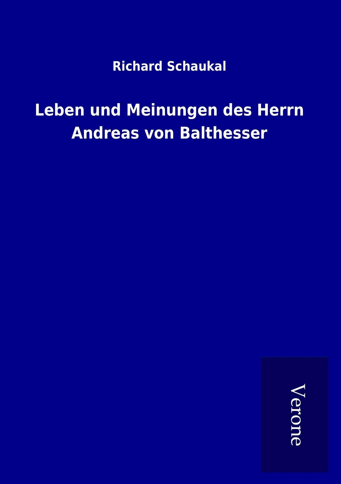 Thumbnail - Richard Schaukal | Leben Und Meinungen Des Herrn Andreas Von