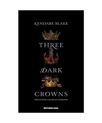 Three Dark Crowns: Three Dark Crowns (1), Blake, Kendare