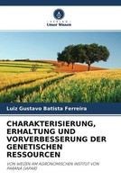 Luiz Gustavo Batista Ferreira | Charakterisierung, Erhaltung Und...
