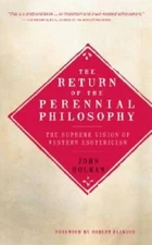 The Return of the Perennial Philosophy: The Supreme Vision of Western Eso - GOOD