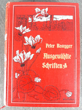 Ausgewählte Schriften von Peter Rosegger von 1902 Die Schriften d. Waldschulmeis