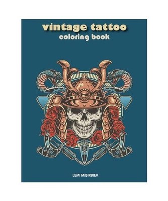 VINTAGE TATTOO COLORING BOOK FOR KIDS: Old-School Ink for Young Hands, MISIRBIEV