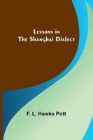 Lessons In The Shanghai Dialect F. L. Hawks Pott Taschenbuch Englisch 2022
