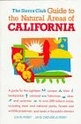 THE SIERRA CLUB GUIDE TO THE NATURAL AREAS OF CALIFORNIA By John Perry & Jane