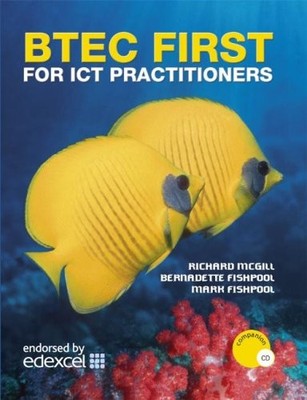 BTEC First for ICT Practitioners By Richard McGill, Richard Fish