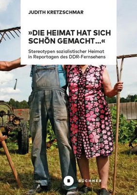 'Die Heimat hat sich schön gemacht...' | Judith Kretzschmar | Taschenbuch | 2026