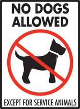 No Dogs Allowed Except for Service Animals Exterior Aluminum Dog Sign - 9" x 12"